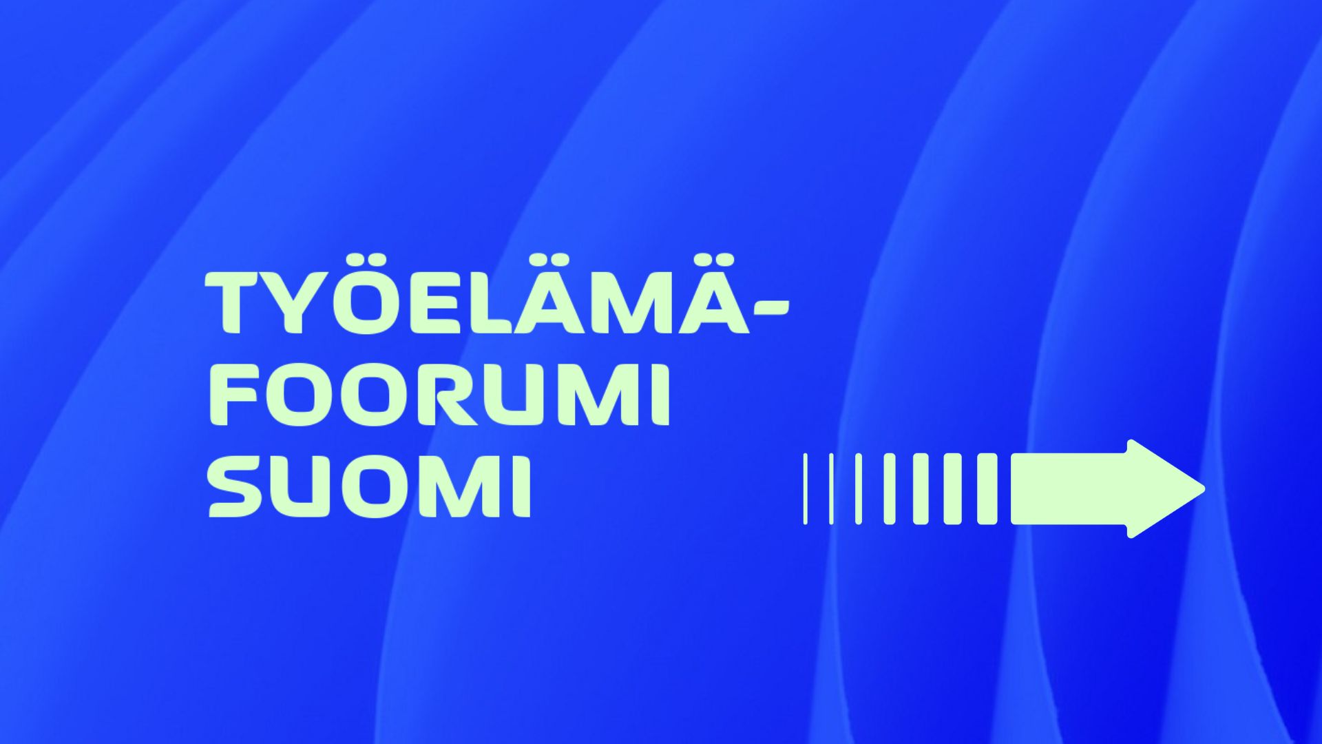 Kuvassa teksti Työelämäfoorumi Suomi sinisellä taustalla
